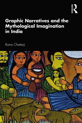 Graphic Narratives and the Mythological Imagination in India 1