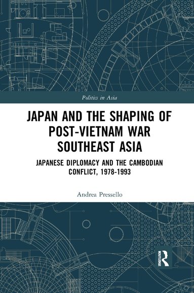 Andrea Pressello - Japan and the shaping of post-Vietnam War Southeast Asia, Häftad