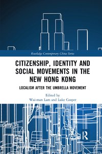 bokomslag Citizenship, Identity and Social Movements in the New Hong Kong