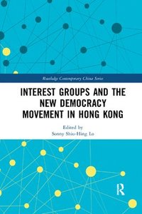 bokomslag Interest Groups and the New Democracy Movement in Hong Kong