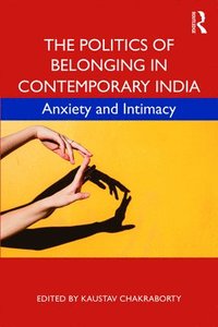 bokomslag The Politics of Belonging in Contemporary India