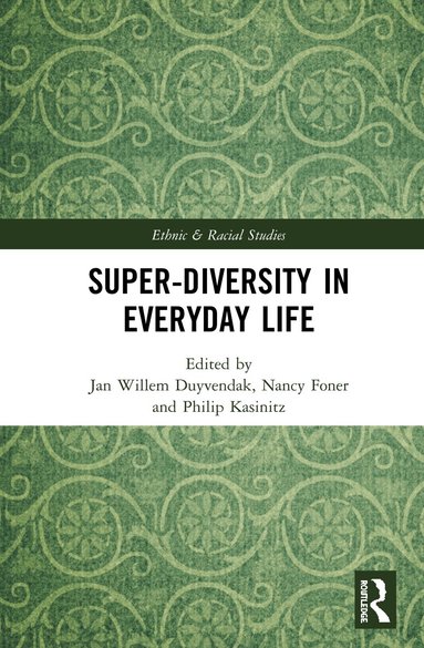 Jan Willem Duyvendak, Nancy Foner, Philip Kasinitz - Super-Diversity in Everyday Life, Inbunden