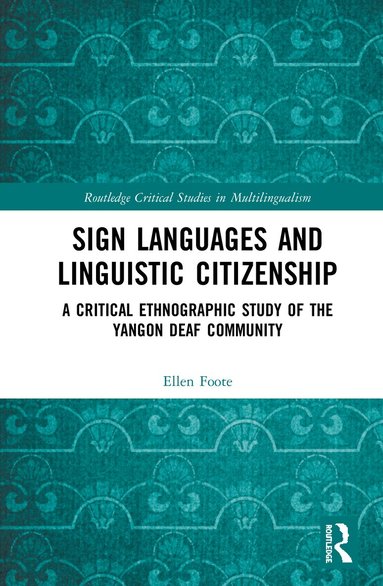 Ellen Foote - Sign Languages and Linguistic Citizenship, Inbunden