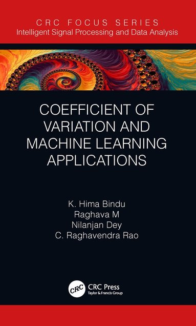 K. Hima Bindu, Raghava Morusupalli, Nilanjan Dey, C. Raghavendra Rao - Coefficient of Variation and Machine Learning Applications, Inbunden