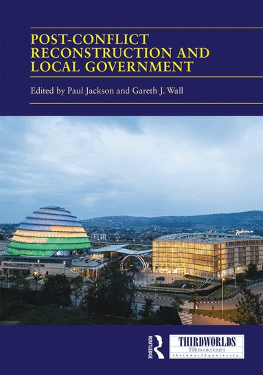 Paul Jackson, Gareth Wall - Post-conflict Reconstruction and Local Government, Inbunden