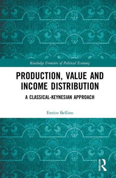 Enrico Bellino - Production, Value and Income Distribution, Inbunden