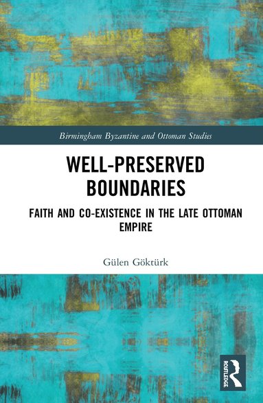 Gülen Göktürk - Well-Preserved Boundaries, Inbunden