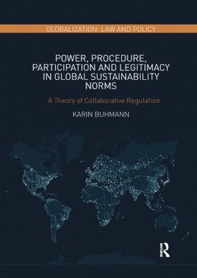 Karin Buhmann, Denmark.) Buhmann, Karin (Syddansk Universitet - Power, Procedure, Participation and Legitimacy in Global Sustainability Norms, Häftad