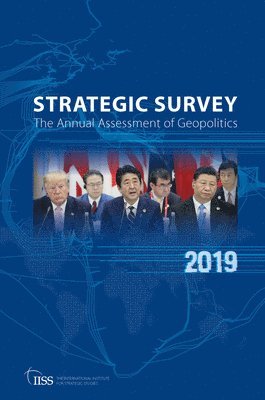 The International Institute for Strategic Studies (IISS), The International Institute for Strategi - Strategic Survey 2019, Häftad