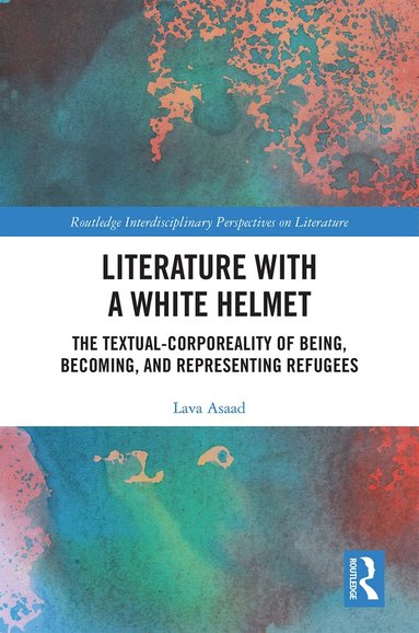 Lava Asaad - Literature with A White Helmet, Inbunden