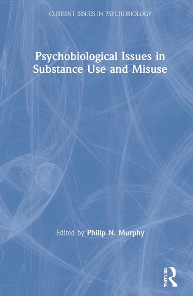 bokomslag Psychobiological Issues in Substance Use and Misuse