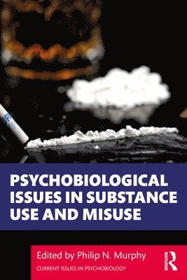 bokomslag Psychobiological Issues in Substance Use and Misuse