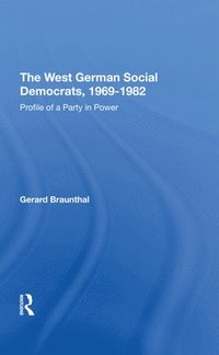 bokomslag The West German Social Democrats, 1969-1982