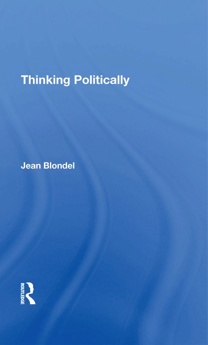 Jean Blondel - Thinking Politically, Inbunden