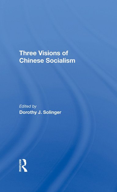 bokomslag Three Visions Of Chinese Socialism