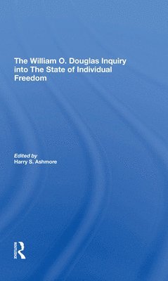 bokomslag The William O. Douglas Inquiry Into The State Of Individual Freedom