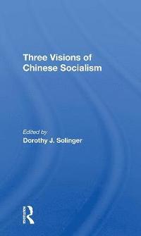 bokomslag Three Visions Of Chinese Socialism