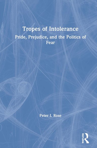 Peter Rose - Tropes of Intolerance, Inbunden