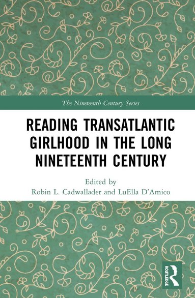 bokomslag Reading Transatlantic Girlhood in the Long Nineteenth Century