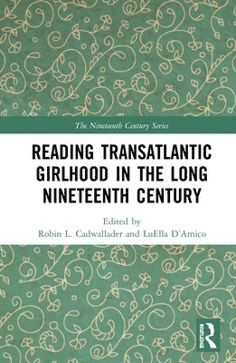 Reading Transatlantic Girlhood in the Long Nineteenth Century 1