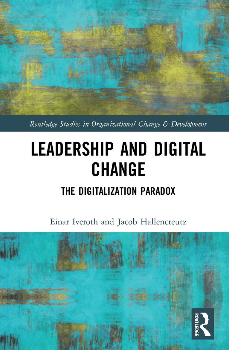 Einar Iveroth, Jacob Hallencreutz - Leadership and Digital Change, Inbunden