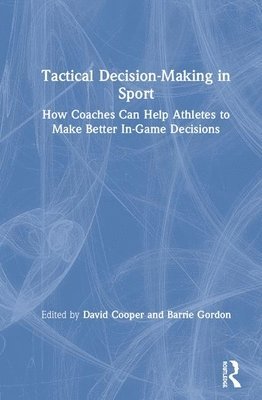 Tactical Decision-Making in Sport 1