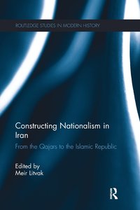 bokomslag Constructing Nationalism in Iran