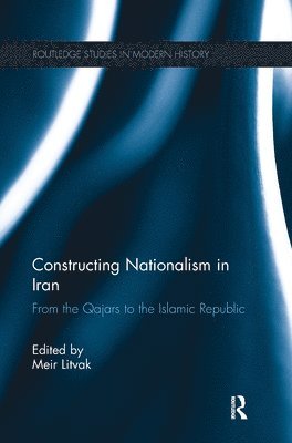 Meir Litvak, Israel) Litvak, Meir (Tel Aviv University - Constructing Nationalism in Iran, Häftad