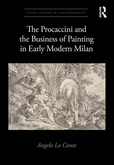 Angelo Lo Conte - Procaccini and the Business of Painting in Early Modern Milan, Inbunden