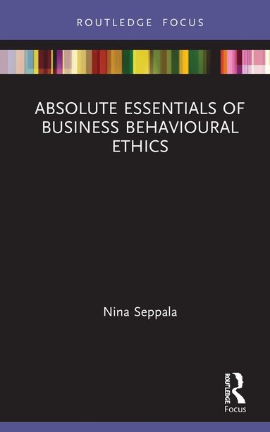 bokomslag Absolute Essentials of Business Behavioural Ethics