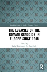 bokomslag The Legacies of the Romani Genocide in Europe since 1945