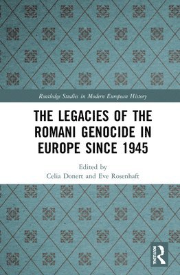 bokomslag The Legacies of the Romani Genocide in Europe since 1945
