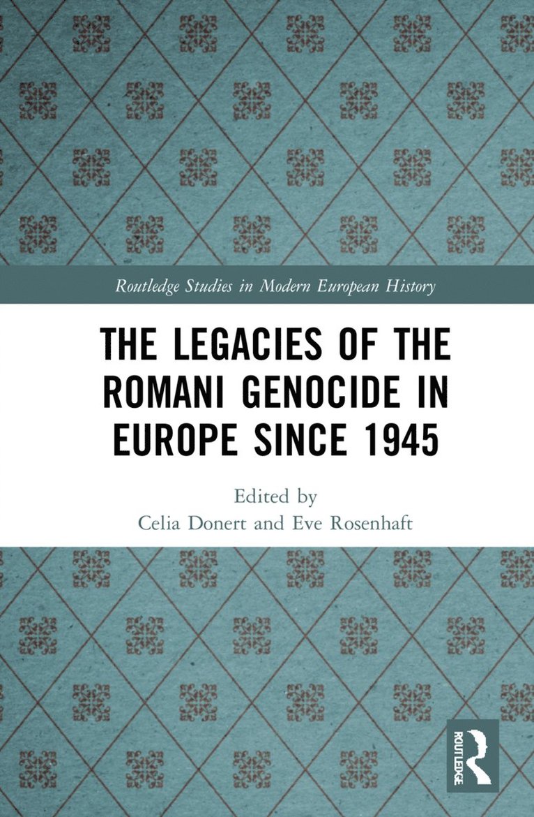 Celia Donert, Eve Rosenhaft, UK) Donert, Celia (University of Liverpool, UK) Rosenhaft, Eve (University of Liverpool - Legacies of the Romani Genocide in Europe since 1945, Inbunden