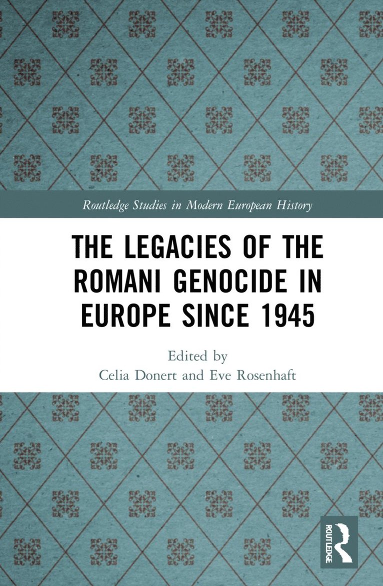 The Legacies of the Romani Genocide in Europe since 1945 1