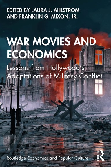 Laura J. Ahlstrom, Franklin G. Mixon, Jr. - War Movies and Economics, Häftad