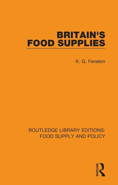 K. G. Fenelon - Britain's Food Supplies, Inbunden