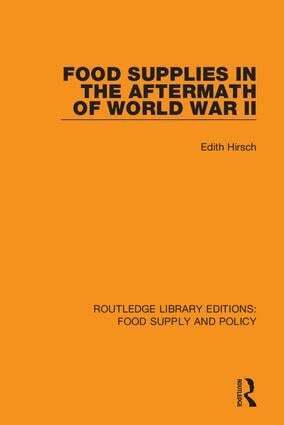 Edith Hirsch - Food Supplies in the Aftermath of World War II, Inbunden