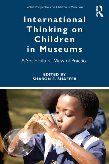 Sharon Shaffer - International Thinking on Children in Museums, Häftad