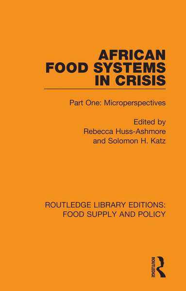 Rebecca Huss-Ashmore, Solomon H Katz - African Food Systems in Crisis, Inbunden