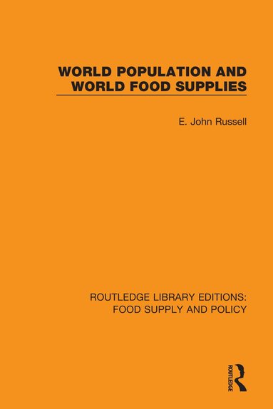 E. John Russell - World Population and World Food Supplies, Inbunden