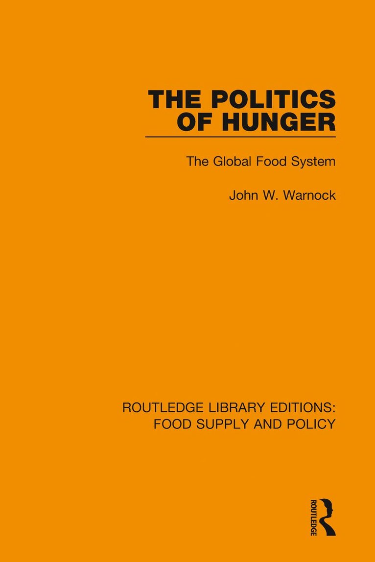 John W. Warnock - Politics of Hunger, Häftad