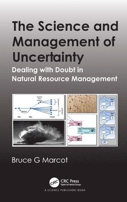 The Science and Management of Uncertainty 1