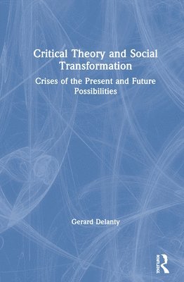 bokomslag Critical Theory and Social Transformation