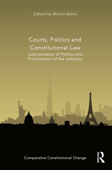Martin Belov - Courts, Politics and Constitutional Law, Inbunden