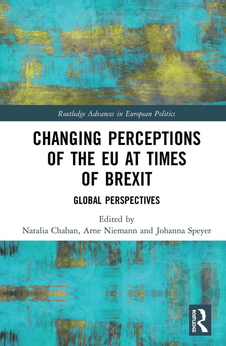 Natalia Chaban, Arne Niemann, Johanna Speyer, New Zealand) Chaban, Natalia (University of Canterbury, Germany) Niemann, Arne (University of Mainz, Germany) Speyer, Johanna (Johannes-Gutenberg-Universitat Mainz - Changing Perceptions of the EU at Times of Brexit, Inbunden