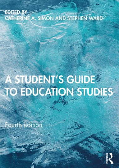 Catherine A. Simon, Stephen Ward - Student's Guide to Education Studies, Häftad