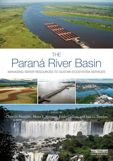 Chris D. Metcalfe, Pablo Collins, Mirta L. Menone, José G. Tundisi - Paraná River Basin, Inbunden