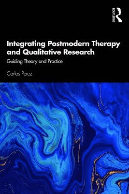 Integrating Postmodern Therapy and Qualitative Research 1