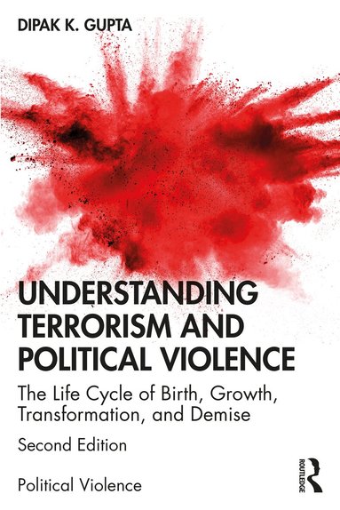 Dipak K. Gupta - Understanding Terrorism and Political Violence, Häftad