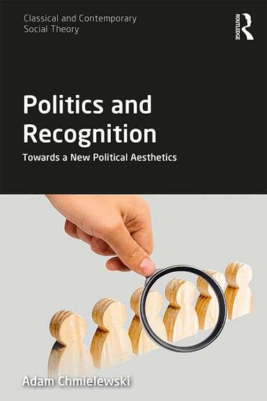 Adam Chmielewski - Politics and Recognition, Inbunden